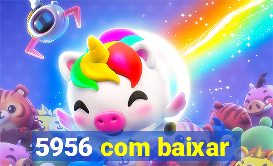 5956 com baixar